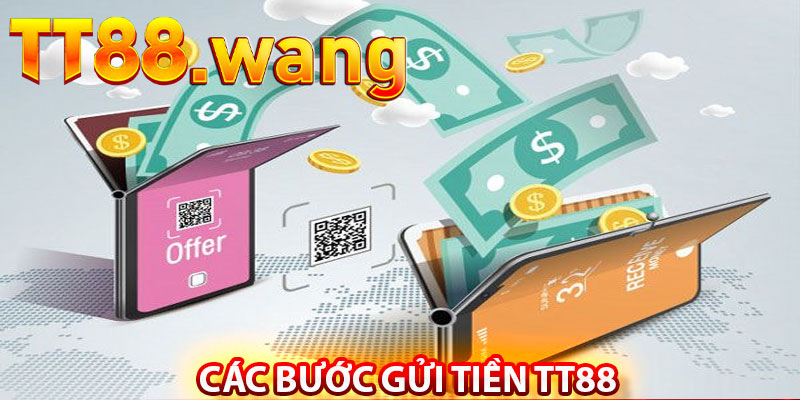 Các Bước Gửi Tiền TT88