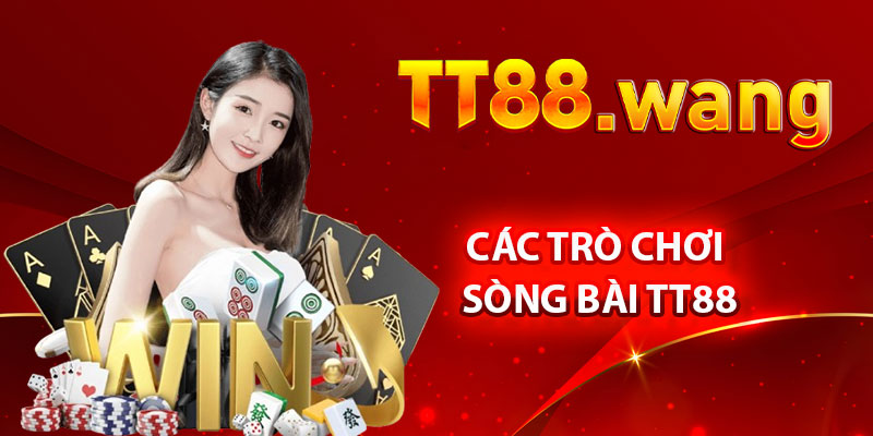 Các Trò Chơi Sòng Bài TT88