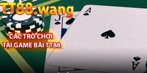 Các Trò Chơi Tại Game Bài TT88