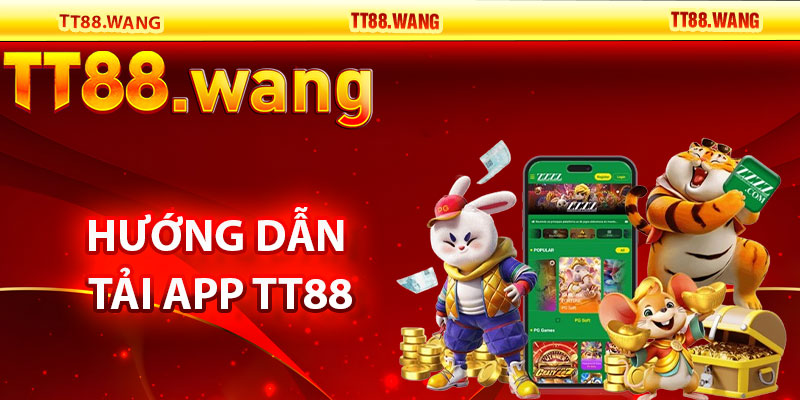 Hướng Dẫn Tải App TT88
