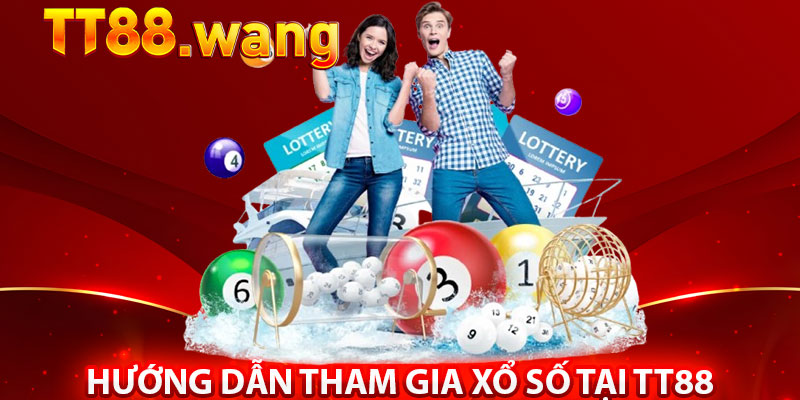 Hướng Dẫn Tham Gia Xổ Số Tại TT88
