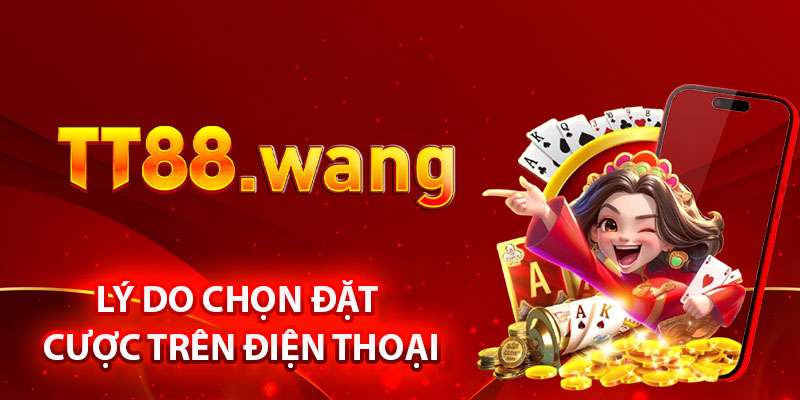 Lý Do Chọn Đặt Cược Trên Điện Thoại